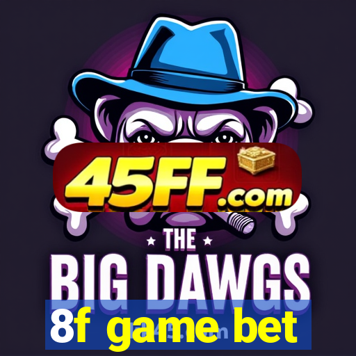 8f game bet